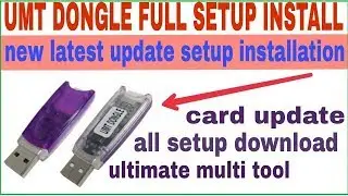 Install UMT DONGLE / latest update setup / installation / umt card update