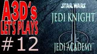 A3D's Jedi Academy Let's Play #12/16 Lightshow