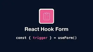 React Hook Form - useForm: trigger