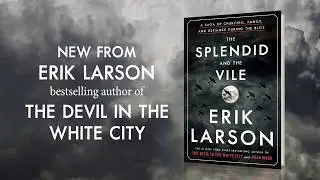 The Splendid and the Vile by Erik Larson