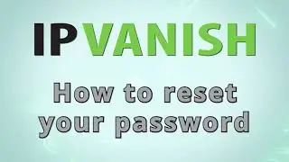 How to Reset Your IPVanish Password