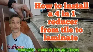 How To Install a 4 in1 Reducer Transition From Tile To Laminate