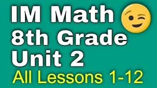 😉 8th Grade, Unit 2, All Lessons 1-12 | Dilations, Similarity, and Introducing Slope | IM Math