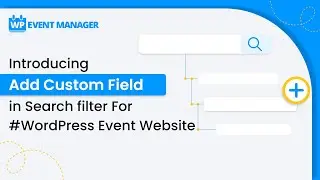 Introducing Add Custom Field in Search filter For #WordPress Event Website