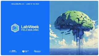 LabWeek Field Building Recap | June 10-16, 2024