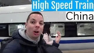 How I Travel in China | High Speed Train