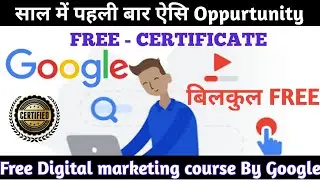 Google Free Certificate Courses | Google Free Courses | Digital Marketing  Courses 2022 | Google