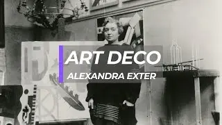 Alexandra Exter: Pioneer of Art Deco