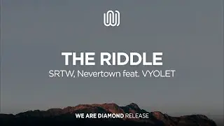 SRTW, Nevertown - The Riddle (feat. VYOLET)