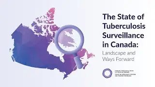 The State of Tuberculosis Surveillance in Canada