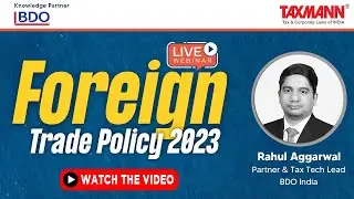 #TaxmannWebinar | Foreign Trade Policy 2023