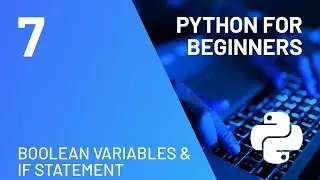 Boolean Variables & If Statement - Python for Absolute Beginners Course