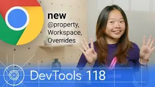 What’s new in DevTools: Chrome 118