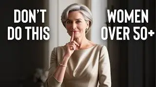 5 Things Elegant Women Over 50+ NEVER DO