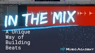 In the Mix  - A Unique Way of Building Beats