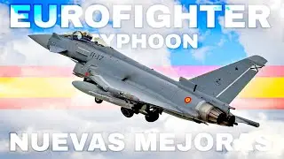 MEJORAS SIGNIFICATIVAS AL EUROFIGHTER TYPHOON