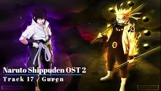 Naruto Shippuden OST 2 - Track 17 - Guren