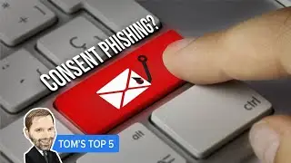 Top 5 things to know about consent phishing