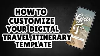 How to Customize Your Digital Travel Itinerary Template