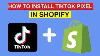 How to install Tiktok Pixel on Shopify - Quick and Easy tutorial