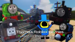 Thomas Roblox Games. Keep on Impressing Me!