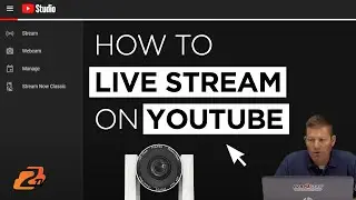 How to Live Stream on YouTube with an IP PTZ Camera