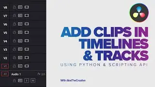 DaVinci Resolve Automation Tutorial: Add clips to timelines & tracks with Python API