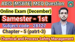 28127 - ADIS -MSBTE / Chemical and Process Safety Management MCQ for Online Exam Chapter-5 (Part-3)