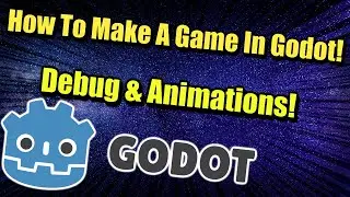 How To Create Your First Game In Godot : Debug and Animations!