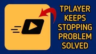 How To Solve TPlayer App Keeps Stopping Problem || Rsha26 Solutions