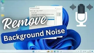 How To Remove Background Noise on Mic in Windows 10/11