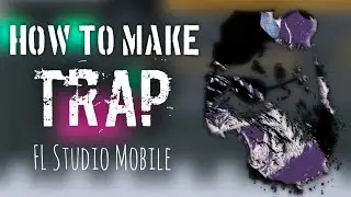 (Free FLM) How To Make Trap - FL Studio Mobile Tutorial