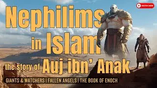 The Surprising Truth About Nephilims And Giants In Islam