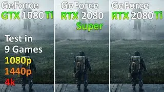 GTX 1080 Ti vs RTX 2080 Super vs RTX 2080 Ti - Test in 9 Games 1080p 1440p and 4k