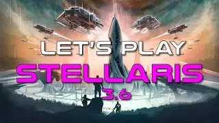 Lets Play Stellaris 3.6 - Episode 1 (No Hyper-Relays)