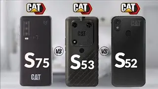 Cat S75 Vs Cat S53 Vs S52