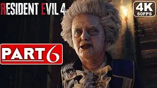 RESIDENT EVIL 4 REMAKE Gameplay Walkthrough Part 6 [4K 60FPS PC ULTRA] - No Commentary (FULL GAME)