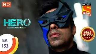 Hero - Gayab Mode On - Ep 153 - Full Episode - 12th July, 2021