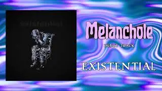 Melanchole - Existential [Single Stream]