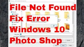 File not found error check the file name and try again in Windows 10 fix