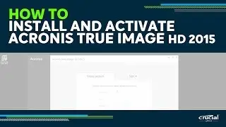 How to Install and Activate Acronis True Image HD 2015