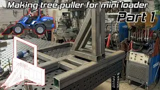 Fabricating a tree puller for the front of a Compact loader. Part 1