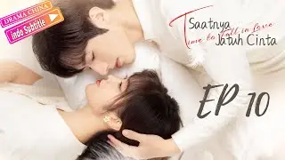 【INDO SUB】Saatnya Jatuh Cinta｜EP10（Pasangan yang bahagia secara tidak sengaja）Drama Cina💗💗💗