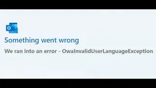 Fix Outlook Error We Ran Into An Error OwaInvalidUserLanguageException On Windows 11