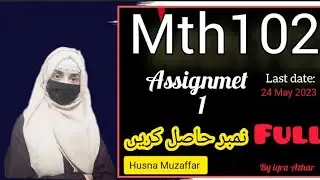 Mth102 Assignment 1 Solution 2023 |#Mth102 #assignment1  #2023 ||Husna Muzaffar