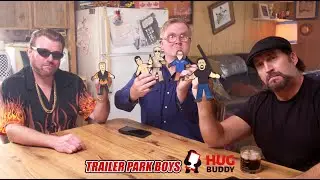 Trailer Park Boys Hug Buddies!