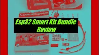 Trying out the ESP32 Smart Kit Bundle with Arduino and MicroPython