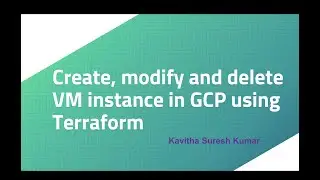 Create, modify and delete VM instance in GCP using Terraform