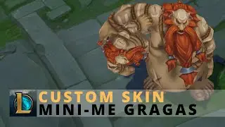 [Custom Skin] Mini-Me Gragas - League Of Legends