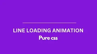 Line loading animation | pure CSS preloader animation tutorial